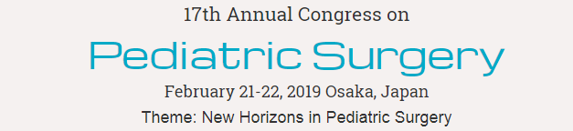 17th Annual Congress on  Pediatric Surgery  February 21-22, 2019 Osaka, Japan